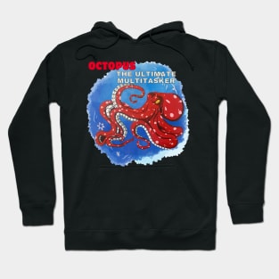 Octopus the ultimate multitasker Hoodie